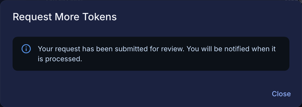 Request More Tokens dialog with the message Your request has been submitted for review